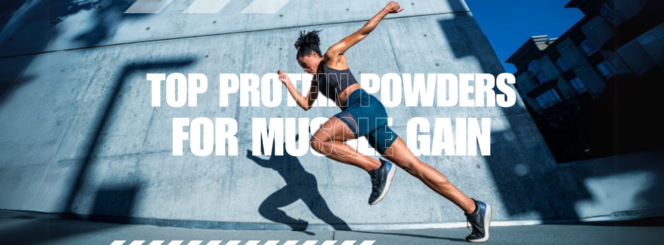 Top 5 Whey Protein Powders for Muscle Gain
